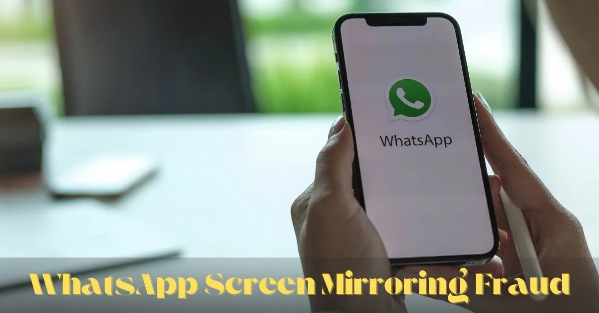 WhatsApp स्क्रीन मिररिंग फ्रॉड